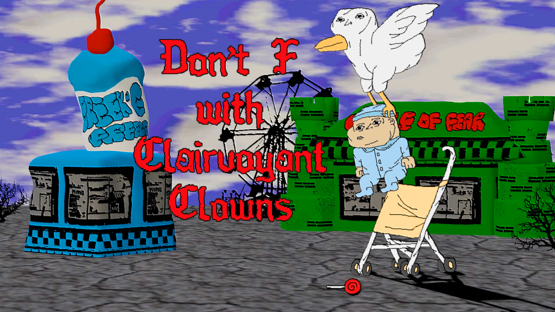 Don't F With Clairvoyant Clowns